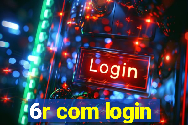 6r com login